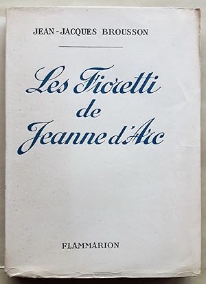 Les Fioretti de Jeanne d'Arc.