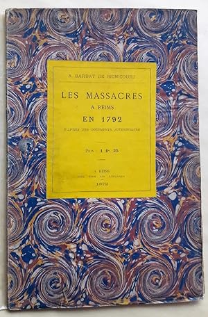 Les massacres à Reims en 1792. D'après des documents authentiques.