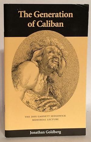 The Generation of Caliban. The 2001 Garnett Sedgewick Memorial Lecture.