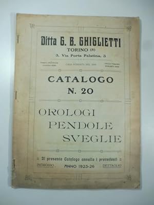 Ditta G. B. Ghiglietti. Torino. Catalogo n.20. orologi pendole sveglie. Catalogo 1925 - 1926