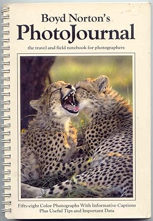 Boyd Norton's Photojournal The Travel and Field Notebook for Photographers