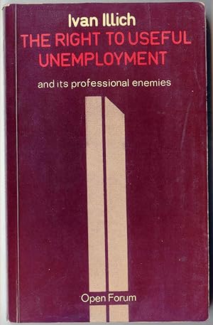 The Right to Useful Unemployment And Its Professional Enemies