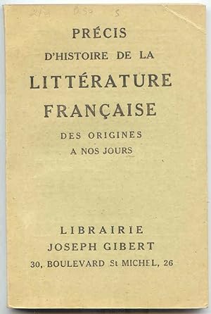 Precis D'histoire De Litterature Francaise Des Origines A Nos Jours.