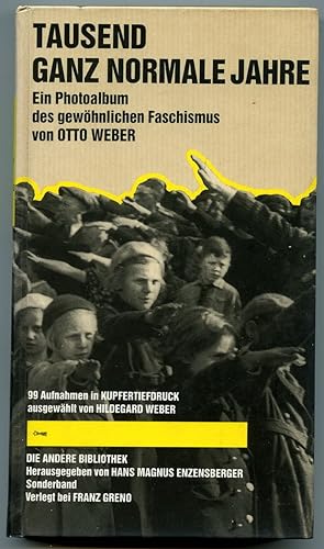 Tausend ganz normale Jahre Ein Photoalbum des gewÃÂ hnlichen Faschismus