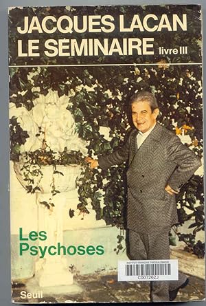 Le SÃÂ minaire. Livre III Les Psychoses 1955-1956