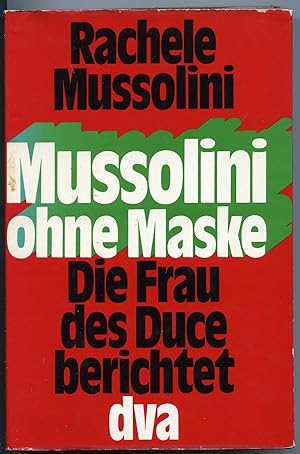 Mussolini ohne Maske Die Frau des Duce berichtet - Erinnerungen