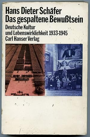 Das Gespaltene Bewusstsein : Uber Deutsche Kultur Und Lebenswirklichkeit, 1933-1945