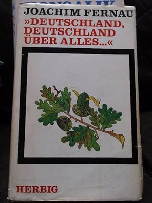 "Deutschland, Deutschland über alles ." von Anfang bis Ende von Joachim Fernau mit 25 Zeichnungen...