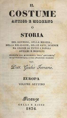 Il costume antico e moderno, o Storia del governo, della milizia, della religione, delle arti, sc...