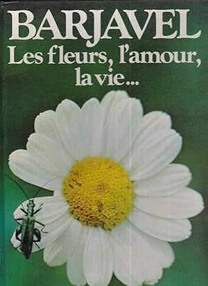 Les fleurs, l'amour, la vie (French Edition)