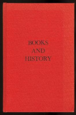BOOKS AND HISTORY. PHINEAS L. WINDSOR LECTURES IN LIBRARIANSHIP, MONOGRAPH NO. 13.