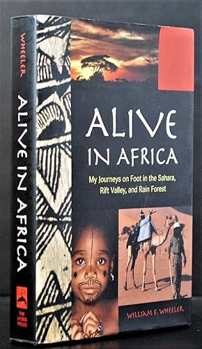 Alive in Africa: My Journeys on Foot in the Sahara, Rift Valley, and Rain Forest