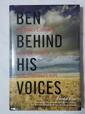 Ben Behind His Voices - One Family's Journey from the Chaos of Schizophrenia to Hope