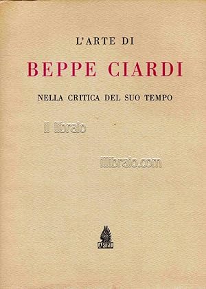 L'arte di Beppe Ciardi nella critica del suo tempo