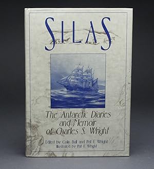 SILAS. THE ANTARCTIC DIARIES AND MEMOIR OF CHARLES S. WRIGHT.