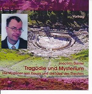 Tragödie und Mysterium. Die Mysterien von Eleusis und die Idee des Theaters. Vortrag. 2 Audio CDs.
