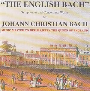 "The English Bach" : Symphonies and Concertante Works by Johann Christian Bach, Music Master to h...