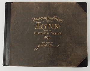 Photographic Views of Lynn, Mass., with Historical Sketches from 1629 to 1879 ; also, A List of E...