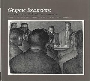 Graphic Excursions: American Prints in Black and White, 1900-1950 : Selections from the Collectio...