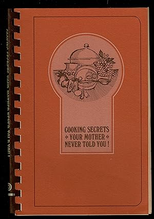 Cooking Secrets Your Mother Never Told You!: Recipes And Menus
