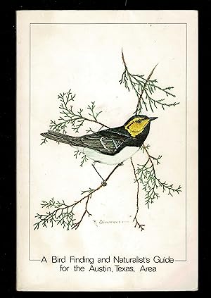 A bird finding and naturalist's guide for the Austin, Texas, area