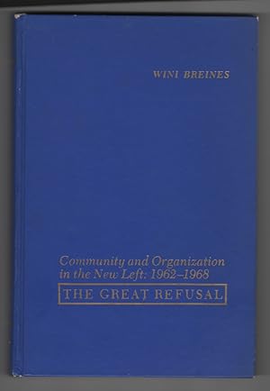Community and Organization in the New Left, 1962-1968 The Great Refusal