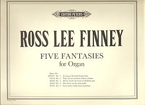 Five Fantasies for Organ; No. 1 So Long as the Mind Keeps Silent