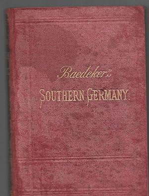 Baedeker's SOUTHERN GERMANY including Wurtemburg and Bavaria