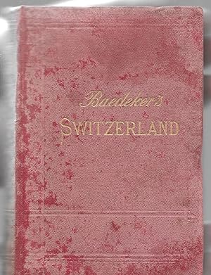 Baedeker's SWITZERLAND and the adjacent portions of Itsly, Savoy and Tyrol