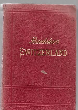 Baedeker's SWITZERLAND ad the adjacent portions of Italy, Savoy and Tyrol