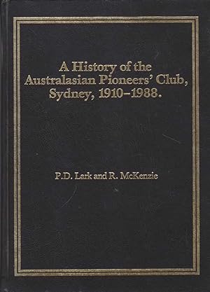 A History of the Australasian Pioneers' Club Sydney, 1910-1988