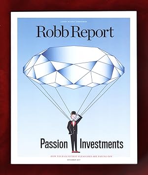 Robb Report - November, 2017. Passion Investments. Auction Houses; Wines; Automobiles; Watches; P...