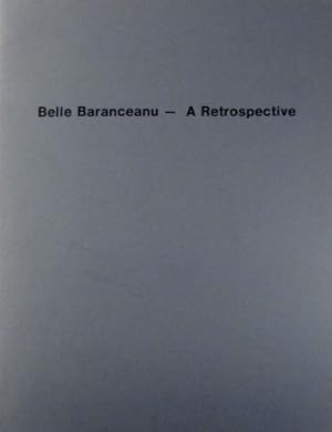 Belle Baranceanu: a retrospective. Essays by Bram Dijkstra and Anne Weaver