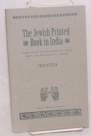 The Jewish Printed Book in India; Imprints of the Blumenthal Rare Book and Manuscript Library