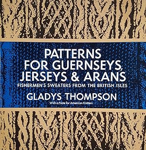 Patterns for Guernseys, Jerseys & Arans: Fishermen's Sweaters from the British Isles (Third Revis...