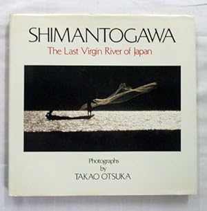 Shimantogawa. The Last Virgin River of Japan