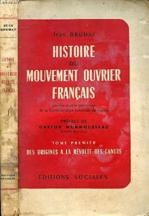 HISTOIRE DU MOUVEMENT OUVRIER FRANCAIS TOME PREMIER DES ORIGINES A LA REVOLTE DES CANUTS