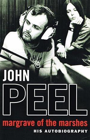John Peel : Margrave Of The Marshes : His Biography :