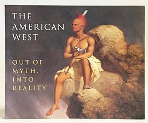 The American West : Out of Myth Into Reality