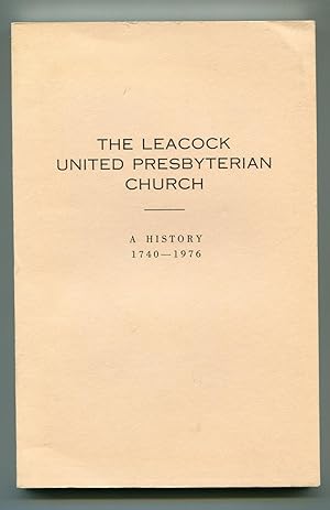 The Leacock United Presbyterian Church, a History 1740 to 1976