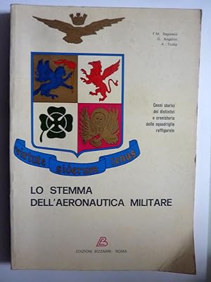 LO STEMMA DELL' AERONAUTICA MILITARE Cenni storici dei distintivi e cronistoria delle squadriglie...