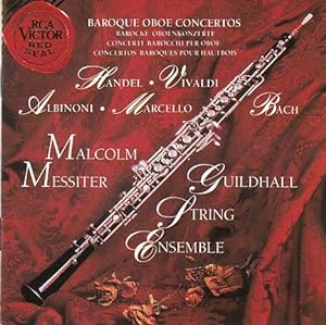Baroque Oboe Concerts : Handel, Vivaldi, Albinoni, Marcello, Bach Malcolm Messiter, Guildhall Str...