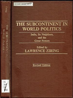 THE SUBCONTINENT IN WORLD POLITICS: India, Its Neighbors, and the Great Powers (Revised Edition)