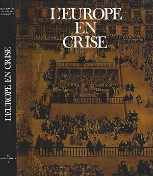 Les Grandes Etapes de l'Humanité : L'Europe en crise - Le grand siècle : Tome 1