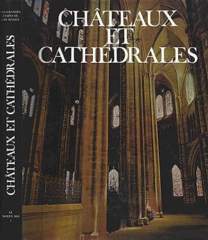 Les Grandes Etapes de l'Humanité : Châteaux et cathédrales - Le Moyen Age : Tome 1