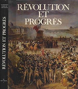Les Grandes Etapes de l'Humanité : Révolution et progrès - Le XIXe siècle : Tome 1