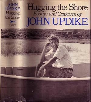 HUGGING THE SHORE: ESSAYS AND CRITICISM.