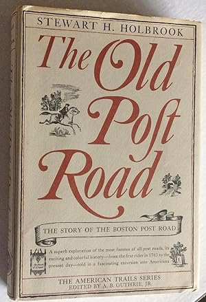 The Old Post Road: The Story of the Boston Post Road (The American Trails Series
