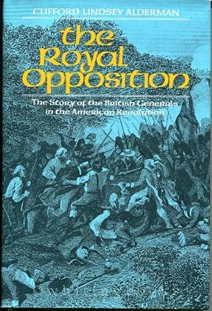 The Royal Opposition: The Story of the British Generals in the American Revolution