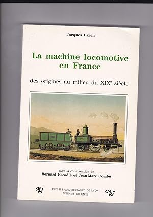 La Machine locomotive en France - des origines au milieu du 19e siècle